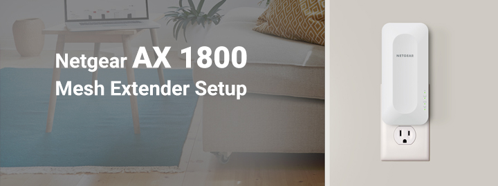 Netgear AX 1800 Mesh Extender Setup